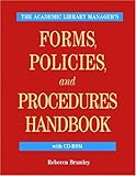 The Academic Library Manager's Forms, Policies, and Procedures Handbook with CD-ROM, Brumley, Rebecca, 1555705979