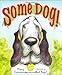 Some Dog!: A Picture Book