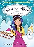 Paperback Whatever After #6: Cold As Ice by Mlynowski, Sarah (2014) Hardcover Book