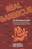 Real Barbecue: The Classic Barbecue Guide to the Best Joints Across the USA --- with Recipes, Porklore, and More! by 