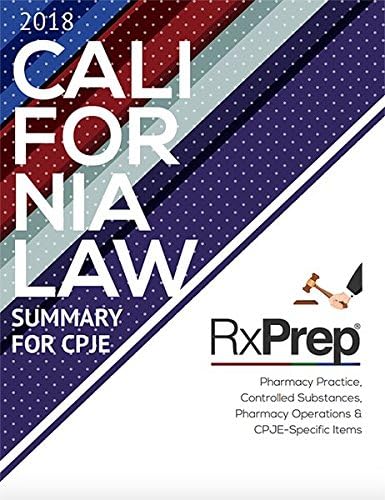 RxPrep California Law Summary for CPJE Unknown Binding – January 1, 2018