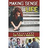 Making Sense of Life: A Guidebook for Teens and Parents