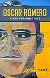 Oscar Romero: A Man for Our Times