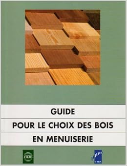 Amazon Fr Guide Pour Le Choix Des Bois En Menuiserie Livres