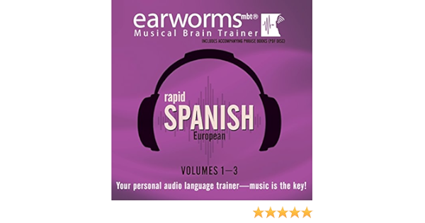 Rapid Spanish European Volumes 1 3 Earworms Spanish And English Edition Beatriz Toscano Earworms Learning Marlon Lodge 9781504604703 Amazon Com Books