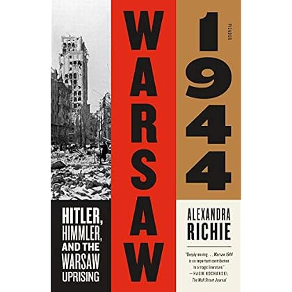 Warsaw 1944: Hitler, Himmler, and the Warsaw Uprising