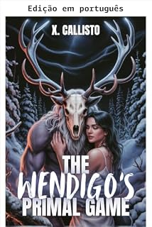 Livro O jogo primal do wendigo (Romance monstruoso: mitos e leite Livro 6)