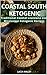 Cajun Creole Ketogenic Diet Cookbook (Cajun, Creole, Ketogenic, Paleo, Low Carb, Grain Free, Southern, Diet, Cookbook 1)