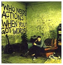 Who Needs Actions When You Got Words