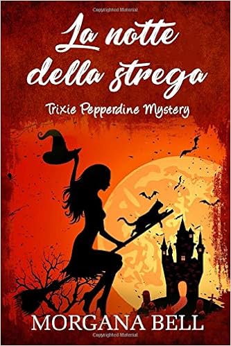 Morgana Bell - Trixie Pepperdine Mystery 12. La notte della strega (2020)