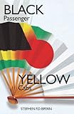Black Passenger Yellow Cabs: Of Exile and Excess in Japan by Stefhen F.D. Bryan, Suzette Burton