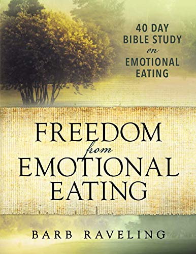 Freedom from Emotional Eating: A Weight Loss Bible Study (Third Edition) Freedom from Emotional Eating: A Weight Loss Bible Study (Third Edition)