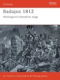 Badajoz 1812: Wellington's Bloodiest Siege (Campaign Series, 65) by 