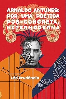 Livro Arnaldo Antunes: por uma poética pós-concreta, hipermoderna