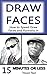 Draw Faces: How to Speed Draw Faces and Portraits in 15 Minutes (Fast Sketching, Drawing Faces, How to Draw Portraits, Drawing Portraits, Portrait Faces, Pencil Portraits, Draw in Pencil)