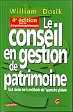 Le conseil en gestion de patrimoine : Tout savoir sur la méthode de l'approche globale by