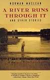 A River Runs Through it and Other Stories by Maclean (1979) Paperback