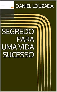 Livro 0 SEGREDO PARA UMA VIDA SUCESSO