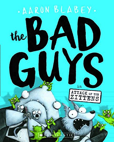 The Bad Guys In Attack Of The Zittens (Bad Guys #4)