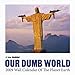 The Onion Presents: Our Dumb World 2009 Wall Calendar by 