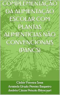 Livro COMPLEMENTAÇÃO DA ALIMENTAÇÃO ESCOLAR COM PLANTAS ALIMENTÍCIAS NÃO CONVENCIONAIS (PANCS): UMA REVISÃO SISTEMÁTICA SOBRE O IMPACTO DA IA NA INTEGRIDADE ACADÊMICA