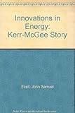 Image de Innovations in Energy: The Story of Kerr-McGee