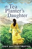 The Tea Planter's Daughter (The India Tea Series)