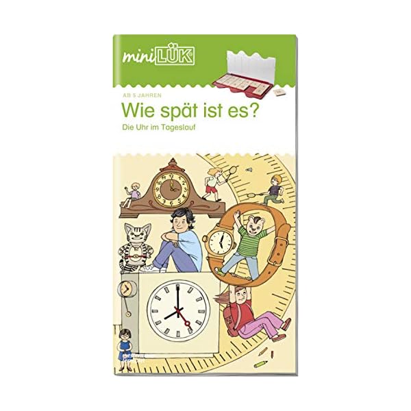 miniLÜK: Wie spät ist es?: Die Uhr im Tageslauf (miniLÜK-Übungshefte: Vorschule)