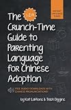 The New Crunch-Time Guide to Parenting Language for Chinese Adoption