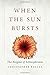 When the Sun Bursts: The Enigma of Schizophrenia