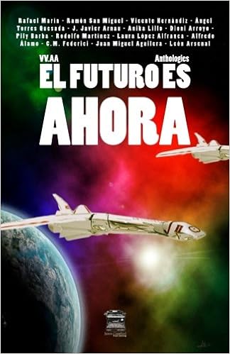 El Futuro Es Ahora Spanish Edition James Crawford Publishing Arnau J Javier Marin Rafael San Miguel Ramon Hernandiz Vicente Quesada Angel Torres Arnau J Javier Lillo Anika Arroyo Dioni Alcaraz Angel Garcia