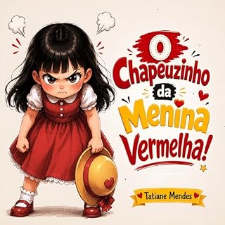 Livro O CHAPEUZINHO DA MENINA VERMELHA: APRENDENDO a CONTROLAR a RAIVA com JESUS - Livro cristão para crianças