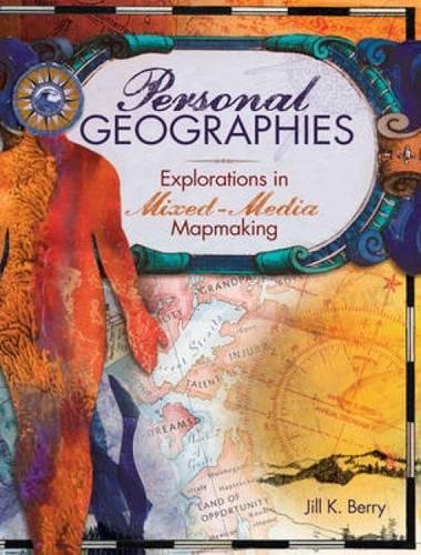 Download Personal Geographies: Explorations in Mixed-Media Mapmaking Download Personal Geographies: Explorations in Mixed-Media Mapmaking