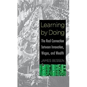 Learning by Doing: The Real Connection between Innovation, Wages, and Wealth