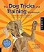 (The Dog Tricks and Training Workbook: A Step-By-Step Interactive Curriculum to Engage, Challenge, a by Kyra Sundance