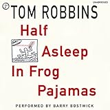 Half Asleep in Frog Pajamas by 