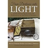 From Darkness Unto Light: Joseph Smith's Translation and Publication of the Book of Mormon