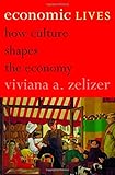 Economic Lives: How Culture Shapes the Economy