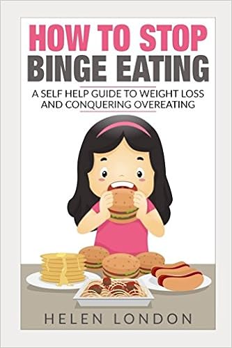 How To Stop Binge Eating A Self Help Guide To Weight Loss - 