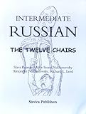 Intermediate Russian : The Twelve Chairs, Paperno, Slava and Nakhimovsky, Alice Stone, 0893572942