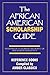 THE AFRICAN AMERICAN SCHOLARSHIP GUIDE