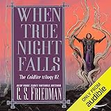 When True Night Falls: Coldfire Trilogy, Book 2 by C. S. Friedman, R. C. Bray