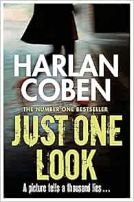 Just One Look Harlan Coben 0001409150488 Amazon Com Books