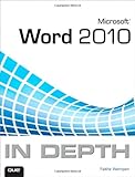 Microsoft Word 2010 In Depth by Faithe Wempen