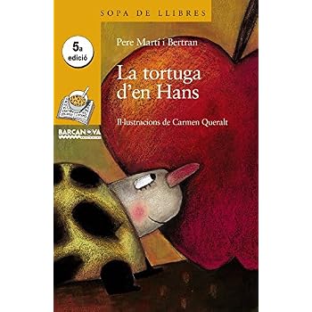 La tortuga d'en Hans (Llibres Infantils I Juvenils - Sopa De Llibres. Sèrie Groga) La tortuga d'en Hans (Llibres Infantils I Juvenils - Sopa De Llibres. Sèrie Groga)