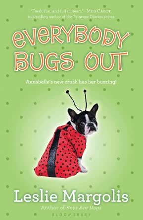 Everybody Bugs Out Annabelle Unleashed Book 3 Kindle Edition By Margolis Leslie Children Kindle Ebooks Amazon Com
