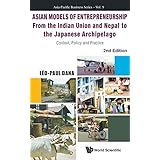 Asian Models Of Entrepreneurship - From The Indian Union And Nepal To The Japanese Archipelago: Context, Policy And Practice (2Nd Edition) (Asia-Pacific Business)