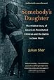 Somebody S Daughter The Hidden Story Of America S Prostituted Children And The Battle To Save