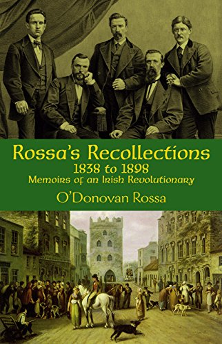 Rossa's Recollections, 1838 to 1898: Memoirs of an Irish Revolutionary by Rossa O'Donovan