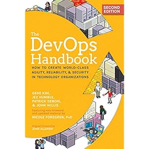The DevOps Handbook: How to Create World-Class Agility, Reliability, & Security in Technology Organizations